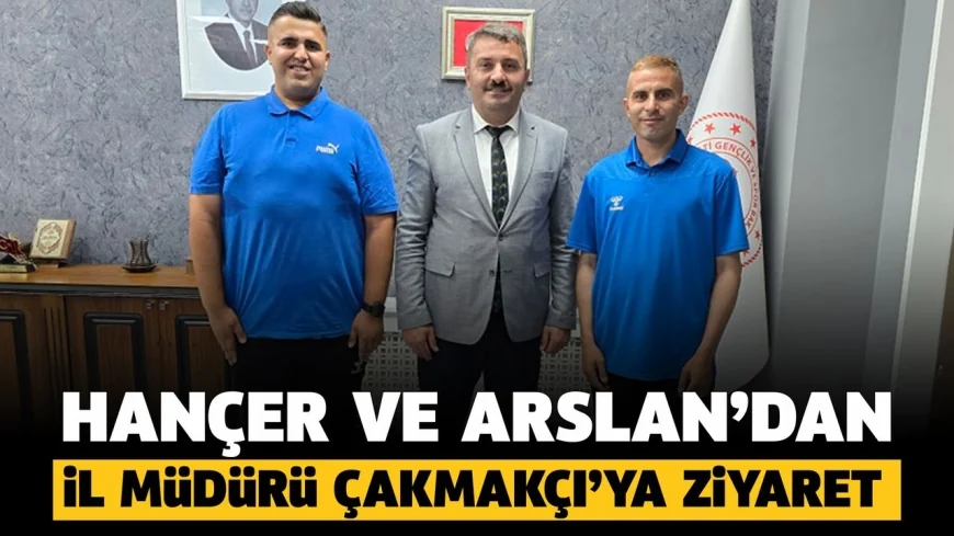 Hançer ve Aslan’dan Spor İl Müdürü Çakmakçı’ya ziyaret